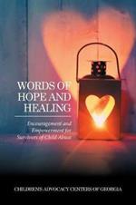 Words of Hope and Healing: Encouragement and Empowerment for Survivors of Child Abuse