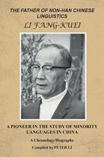 The Father of Non-Han Chinese Linguistics Li Fang-Kuei: A Pioneer in the Study of Minority Languages in China