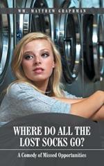 Where Do All the Lost Socks Go?: A Comedy of Missed Opportunities