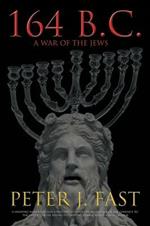 164 B.C.: A War of the Jews