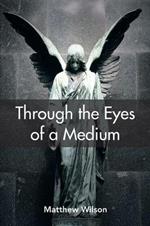 Through the Eyes of a Medium