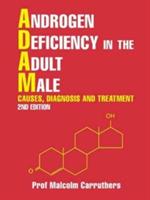 Androgen Deficiency in the Adult Male: Causes, Diagnosis and Treatment - 2nd Edition