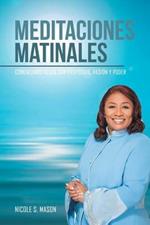 Meditaciones matinales: Comenzando tu dia con proposito, pasion y poder