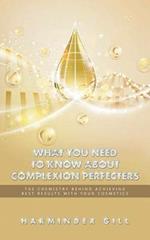 What You Need to Know about Complexion Perfecters: The Chemistry Behind Achieving Best Results with Your Cosmetics