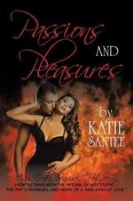 Passions and Pleasures: 12 Erotic, Sensual, Hot, Sexy, Short Stories with the Return of Hot Stuff . . . the Trip Continues, and More of a New Kind of Love.