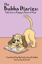 The Bubba Diaries: Life from a Puppy's Point of View