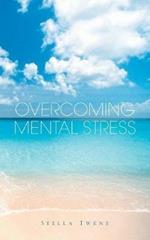 Overcoming Mental Stress