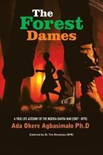 The Forest Dames: An Account of the Nigeria-Biafra War