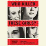 Who Killed These Girls?