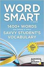 Word Smart, 6th Edition: 1400+ Words That Belong in Every Savvy Student's Vocabulary