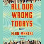 All Our Wrong Todays