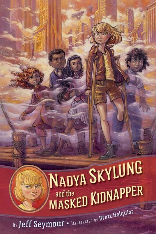 Nadya Skylung and the Masked Kidnapper - Seymour Jeff,Brett Helquist - ebook