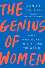 The Genius Of Women: From Overlooked to Changing the World