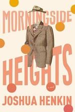 Morningside Heights: A Novel