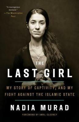 The Last Girl: My Story of Captivity, and My Fight Against the Islamic State - Nadia Murad - cover