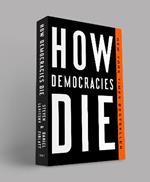 How Democracies Die