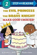 The Evil Princess vs. the Brave Knight: Make Good Choices?