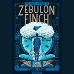 The Death and Life of Zebulon Finch, Volume Two: Empire Decayed