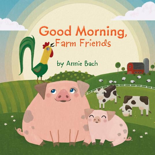 Good Morning, Farm Friends - Annie Bach - ebook