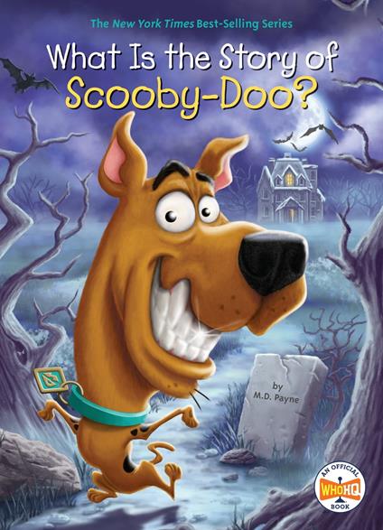 What Is the Story of Scooby-Doo? - M. D. Payne,Who HQ,Andrew Thomson - ebook