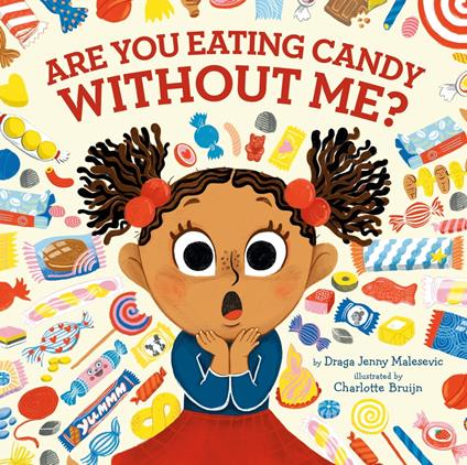 Are You Eating Candy without Me? - Draga Jenny Malesevic,Charlotte Bruijn - ebook