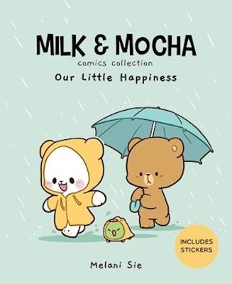 Milk & Mocha Comics Collection: Our Little Happiness - Melani Sie - cover