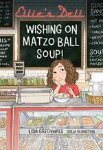 Ellie's Deli: Wishing on Matzo Ball Soup!