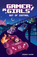 Gamer Girls: Out of Control: Volume 3