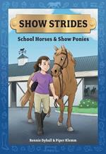 Show Strides Vol. 1: School Horses & Show Ponies Volume 1