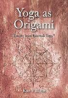 Yoga as Origami: Themes from Katonah Yoga