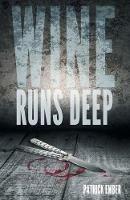 Wine Runs Deep: A wine country crime caper