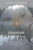 Unamakik, Land of Fog: A Viking-Age Woman Ventures into the New World