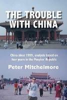 The Trouble With China: China since 1999, analysis based on four years in the Peoples' Republic