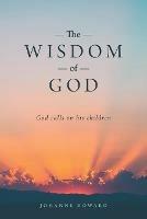 The Wisdom of God: God Calls on His Children