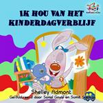 Ik hou van het kinderdagverblijf (Dutch book for kids -I Love to Go to Daycare)