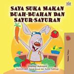 Saya Suka Makan Buah-Buahan Dan Sayur-Sayuran