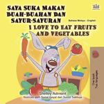 Saya Suka Makan Buah-Buahan Dan Sayur-Sayuran I Love to Eat Fruits and Vegetables