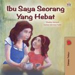 Ibu Saya Seorang Yang Hebat