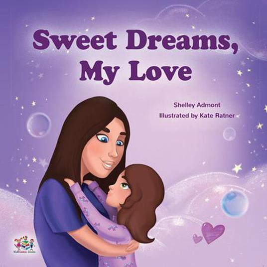 Sweet Dreams, My Love! - Shelley Admont,KidKiddos Books - ebook