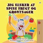 Jeg Elsker at Spise Frugt og Grøntsager