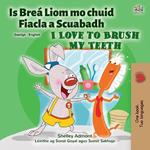 Is Breá Liom mo chuid Fiacla a Scuabadh I Love to Brush My Teeth