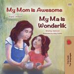 My Mom is Awesome My Ma is Wonderlik