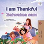 I am Thankful Zahvalna Sam