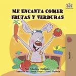 Me Encanta Comer Frutas y Verduras (Spanish Only)