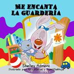 Me encanta la guardería (Spanish Only)