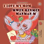 I Love My Mom Mwen renmen Manman m