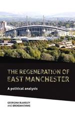 The Regeneration of East Manchester: A Political Analysis