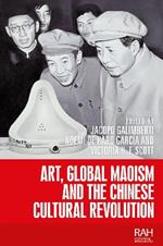 Art, Global Maoism and the Chinese Cultural Revolution