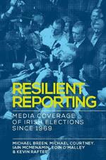 Resilient Reporting: Media Coverage of Irish Elections Since 1969