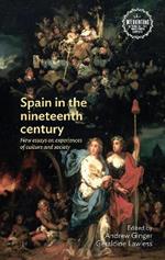 Spain in the Nineteenth Century: New Essays on Experiences of Culture and Society